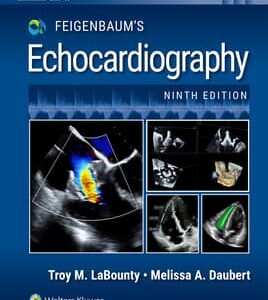 Feigenbaum's Echocardiography: Print + eBook / Author(s) : Troy LaBounty ,Melissa Anne Daubert
