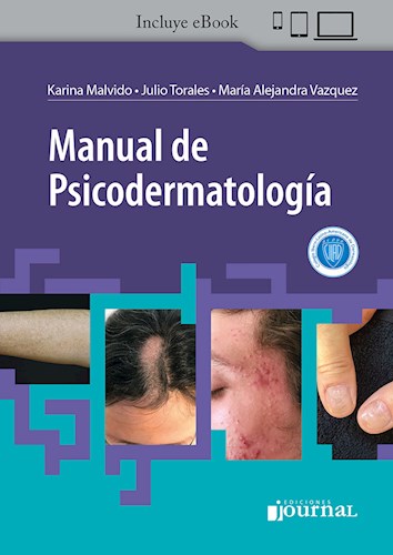 Manual de Psicodermatología 1 Edición /Autores: Karina Malvido Julio Torales María Alejandra Vazquez