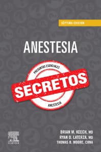 Anestesia. Secretos 7 edition /Autores: Brian M. Keech,Ryan D. Laterza Fecha de publicación : 07/2026