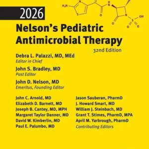 2026 Nelson’s Pediatric Antimicrobial Therapy (32nd Edition) By American Academy of Pediatrics / Edited by Debra L. Palazzi, MD, Med