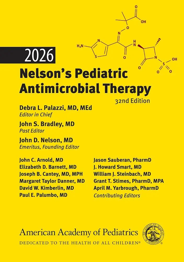 2026 Nelson’s Pediatric Antimicrobial Therapy (32nd Edition) By American Academy of Pediatrics / Edited by Debra L. Palazzi, MD, Med
