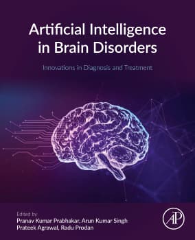 Artificial Intelligence in Brain Disorders Innovations in Diagnosis and Treatment 1st Edition /Editors: Pranav Kumar Prabhakar, Arun Kumar Singh, Prateek Agrawal, Radu Prodan