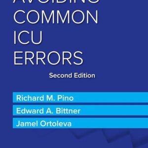 Avoiding Common ICU Errors Edición: 2 / Autor(es): Richard M. Pino MD, PhD, EDWARD BITTNER