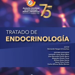 Tratado de endocrinología / Hernando Vargas-Uricoechea (editor). Leonardo Javier Rojas Melo, Juan Bernardo Pinzón Barco, Alejandro Pinzón Tovar, William Rojas García, Henry Tovar Cortés, Carlos Alfonso Builes Barrera (ed. asociados)