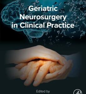 Geriatric Neurosurgery in Clinical Practice 1st Edition / Editor: Joe M. Das
