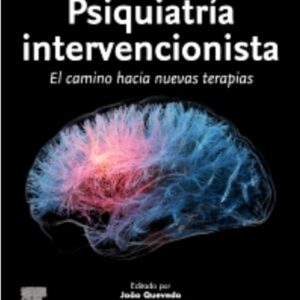 Psiquiatría intervencionista El camino hacia nuevas terapias /Autores: Joao L. de Quevedo,André R. Brunoni,Clement Hamani