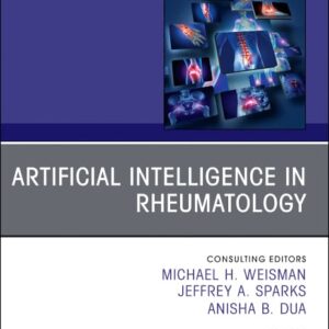 Artificial Intelligence in Rheumatology, An Issue of Rheumatic Disease Clinics of North America 2026, 1st Edition Authors: Katherine P. Liao,Jinoos Yazdany