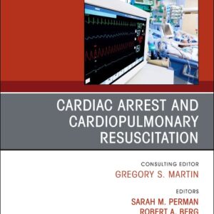 Cardiac Arrest and Cardiopulmonary Resuscitation, An Issue of Critical Care Clinics 2026, 1st Edition Authors: Sarah M. Perman,Robert A. Berg,Vinay M. Nadkarni