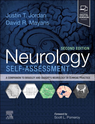 Neurology Self-Assessment, 2nd Edition A Companion to Bradley and Daroff's Neurology in Clinical Practice /Authors: Justin T. Jordan,David R. Mayans