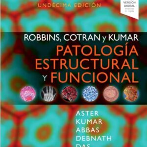 Robbins, Cotran y Kumar. Patología estructural y funcional 11a edición Novedad / Jon C. Aster,Vinay Kumar,Abul K. Abbas,Jayant •