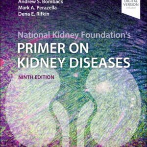 National Kidney Foundation's Primer on Kidney Diseases, 9th Edition /Authors: Scott F. Gilbert,Daniel E. Weiner,
