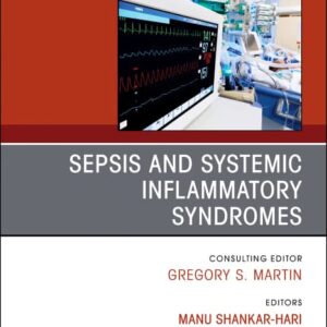 Sepsis and Systemic Inflammatory Syndromes, An Issue of Critical Care Clinics 2026, 1st Edition /Authors: Manu Shankar-Hari,Lieuwe D. J. Bos